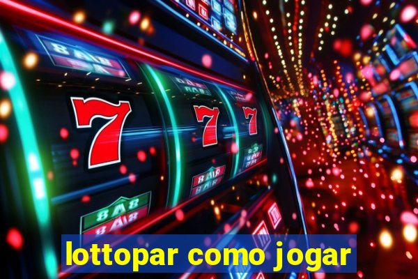 lottopar como jogar